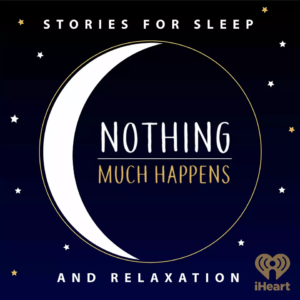 Logo for the podcast Nothing Much Happens, with the tagline "stories for sleep and relaxation."