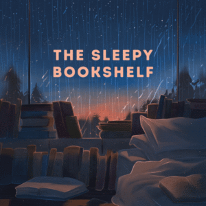 Logo for the podcast The Sleepy Bookshelf showing a bedroom with a shelf of books and more books on the windowsill, outside there's rain falling softly as the sun sets.